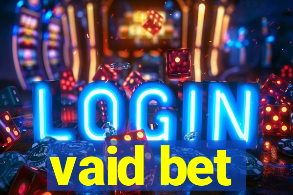 vaid bet